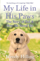 My Life In His Paws : The Story of Ted and How He Saved Me-9781473635708