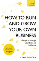How to Run and Grow Your Own Business : 20 Ways to Manage Your Business Brilliantly-9781473638136