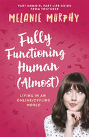 Fully Functioning Human (Almost) : Living in an Online/Offline World-9781473639164