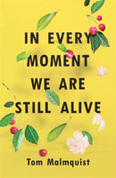 In Every Moment We Are Still Alive-9781473640023