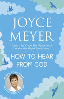 How to Hear From God : Learn to Know His Voice and Make Right Decisions-9781473640139