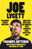 Parsnips, Buttered : The hilarious, bestselling book from comedian Joe Lycett-9781473640436