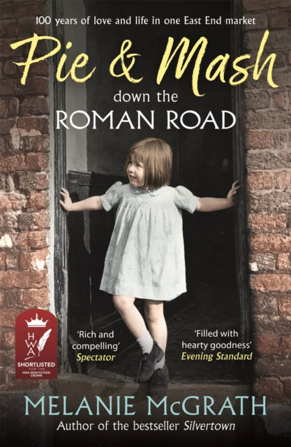 Pie and Mash down the Roman Road : 100 years of love and life in one East End market-9781473641976
