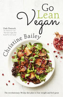 Go Lean Vegan : The Revolutionary 30-day Diet Plan to Lose Weight and Feel Great-9781473642089