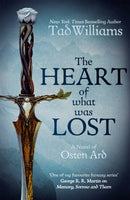 The Heart of What Was Lost : A Novel of Osten Ard-9781473646650