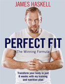 Perfect Fit: The Winning Formula : Transform your body in just 8 weeks with my training and nutrition plan-9781473648739