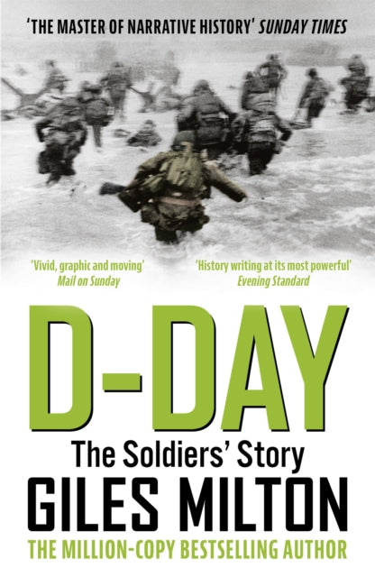 D-Day : The Solders' Story / 'Vivid, graphic and moving' Mail on Sunday-9781473649040