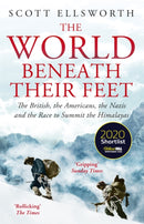 The World Beneath Their Feet : The British, the Americans, the Nazis and the Race to Summit the Himalayas-9781473649644