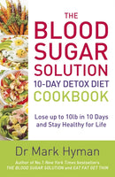 The Blood Sugar Solution 10-Day Detox Diet Cookbook : Lose up to 10lb in 10 days and stay healthy for life-9781473650343