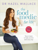 The Food Medic for Life : Easy recipes to help you live well every day-9781473650572