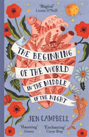 The Beginning of the World in the Middle of the Night : an enchanting collection of modern fairy tales-9781473653559