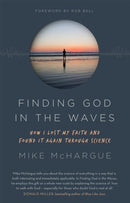 Finding God in the Waves : How I lost my faith and found it again through science-9781473653696