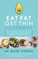 The Eat Fat Get Thin Cookbook : Over 175 Delicious Recipes for Sustained Weight Loss and Vibrant Health-9781473653801