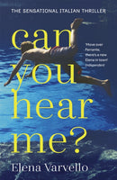 Can you hear me? : A gripping holiday read set during a scorching Italian summer-9781473654891