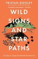 Wild Signs and Star Paths : A must-have for all nature lovers - perfect reading for your autumn adventures-9781473655928