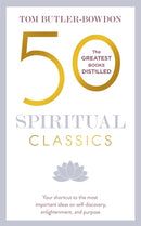 50 Spiritual Classics : Your shortcut to the most important ideas on self-discovery, enlightenment, and purpose-9781473658387