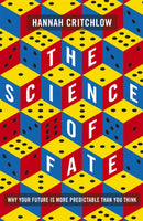 The Science of Fate : The New Science of Who We Are - And How to Shape our Best Future-9781473659285