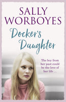 Docker's Daughter : An authentic and moving romantic saga set against the backdrop of the docks, streets, markets and pubs of Whitechapel-9781473659544