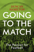 Going to the Match: The Passion for Football : The Perfect Gift for Football Fans-9781473661806