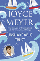 Unshakeable Trust : Find the Joy of Trusting God at All Times, in All Things-9781473662360