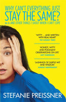 Why Can't Everything Just Stay the Same? : And Other Things I Shout When I Can't Cope-9781473662407