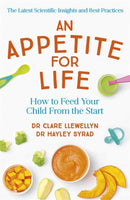 An Appetite for Life : How to Feed Your Child From the Start-9781473663190