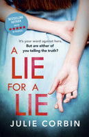 A Lie For A Lie : A completely riveting psychological thriller, for fans of Big Little Lies and The Rumour-9781473663244