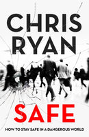 Safe: How to stay safe in a dangerous world : Survival techniques for everyday life from an SAS hero-9781473664364