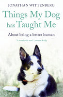 Things My Dog Has Taught Me : About being a better human-9781473664388
