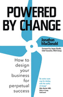 Powered by Change : How to design your business for perpetual success - THE SUNDAY TIMES BUSINESS BESTSELLER-9781473665583
