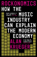 Rockonomics : How the Music Industry Can Explain the Modern Economy-9781473667921