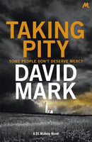 Taking Pity : The 4th DS McAvoy Novel-9781473668898