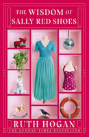 The Wisdom of Sally Red Shoes : from the author of The Keeper of Lost Things-9781473669017