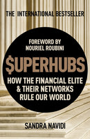 SuperHubs : How the Financial Elite and Their Networks Rule our World-9781473669949