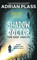 Shadow Doctor: The Past Awaits (Shadow Doctor Series) : Further Exploits of the Shadow Doctor-9781473675261
