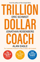Trillion Dollar Coach : The Leadership Handbook of Silicon Valley's Bill Campbell-9781473675988