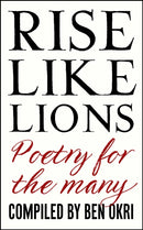 Rise Like Lions : Poetry for the Many-9781473676169
