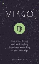 Virgo : The Art of Living Well and Finding Happiness According to Your Star Sign-9781473676619
