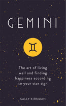 Gemini : The Art of Living Well and Finding Happiness According to Your Star Sign-9781473676718
