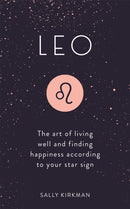 Leo : The Art of Living Well and Finding Happiness According to Your Star Sign-9781473676756