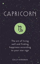 Capricorn : The Art of Living Well and Finding Happiness According to Your Star Sign-9781473676886