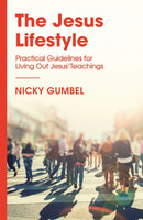 The Jesus Lifestyle : Practical Guidelines for Living Out Jesus' Teachings-9781473680760