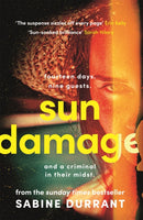 Sun Damage : The most suspenseful crime thriller of 2023 from the Sunday Times bestselling author of Lie With Me - 'perfect poolside reading' The Guardian-9781473681699