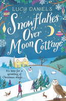 Snowflakes over Moon Cottage : The perfect cosy winter romance to warm your heart set in the Yorkshire Dales-9781473682412