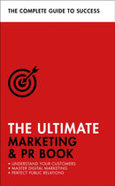 The Ultimate Marketing & PR Book : Understand Your Customers, Master Digital Marketing, Perfect Public Relations-9781473683976