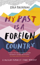 My Past Is a Foreign Country: A Muslim feminist finds herself-9781473684058