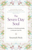 The Seven-Day Soul : A pathway to a flourishing spirituality in every part of your life-9781473685178