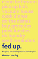 Fed Up : Navigating and redefining emotional labour for good-9781473687448