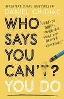Who Says You Can''t? You Do