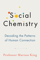 Social Chemistry : The enlightening new book about human connection, perfect for fans of Daniel Goleman-9781473689527